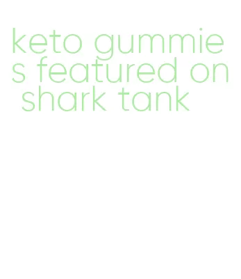 keto gummies featured on shark tank