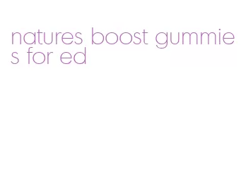 natures boost gummies for ed