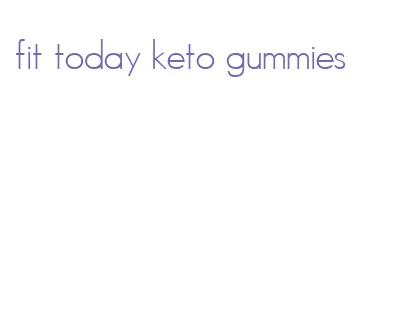 fit today keto gummies