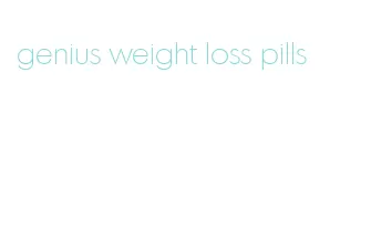 genius weight loss pills