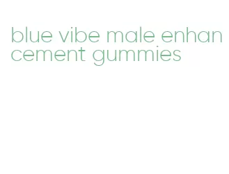 blue vibe male enhancement gummies