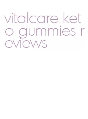 vitalcare keto gummies reviews
