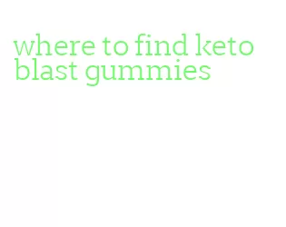 where to find keto blast gummies