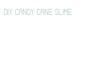 diy candy cane slime