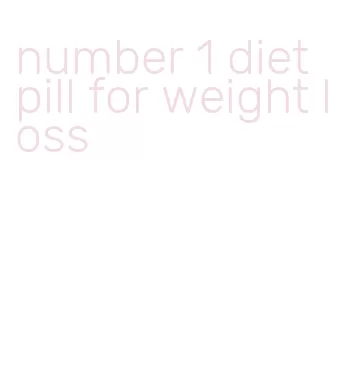 number 1 diet pill for weight loss