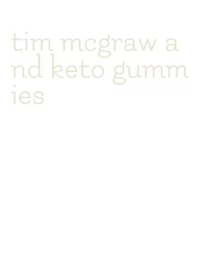 tim mcgraw and keto gummies