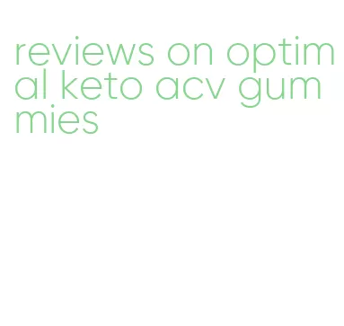 reviews on optimal keto acv gummies