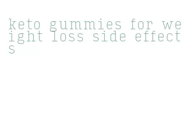 keto gummies for weight loss side effects