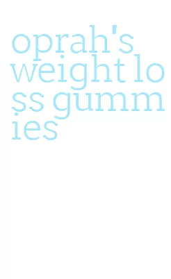 oprah's weight loss gummies