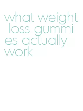 what weight loss gummies actually work