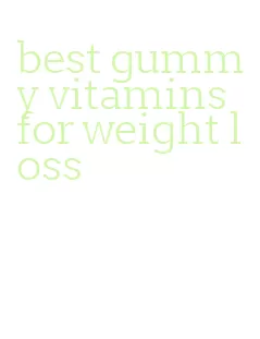 best gummy vitamins for weight loss