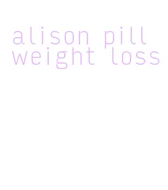 alison pill weight loss