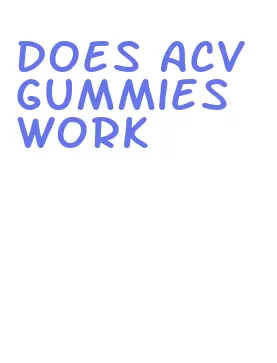 does acv gummies work