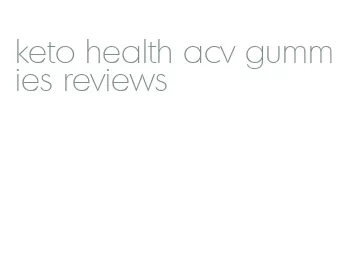 keto health acv gummies reviews