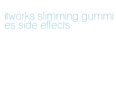 itworks slimming gummies side effects