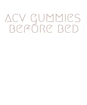 acv gummies before bed