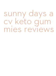 sunny days acv keto gummies reviews