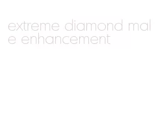 extreme diamond male enhancement