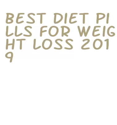 best diet pills for weight loss 2019