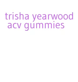 trisha yearwood acv gummies