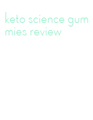keto science gummies review