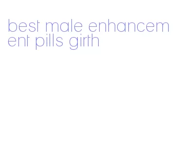 best male enhancement pills girth