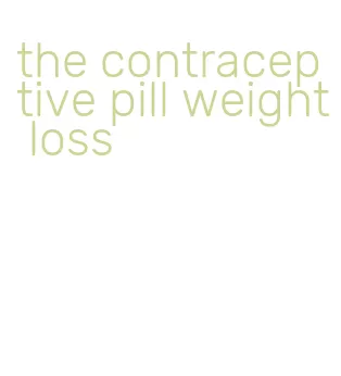 the contraceptive pill weight loss