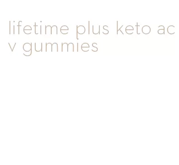 lifetime plus keto acv gummies