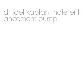 dr joel kaplan male enhancement pump