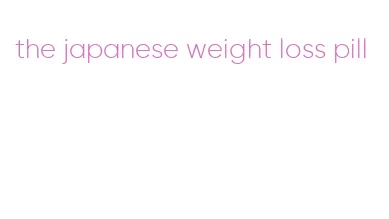 the japanese weight loss pill