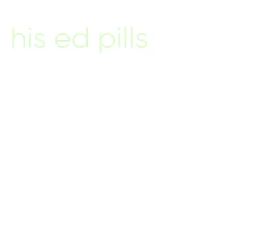 his ed pills