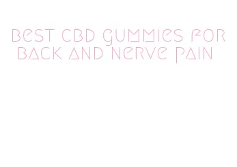 best cbd gummies for back and nerve pain