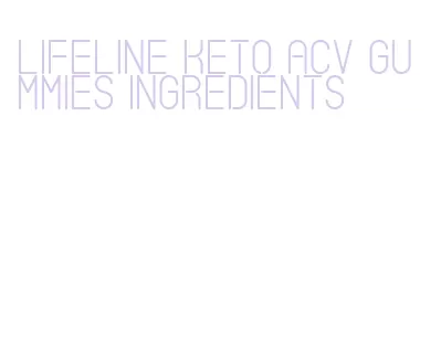 lifeline keto acv gummies ingredients