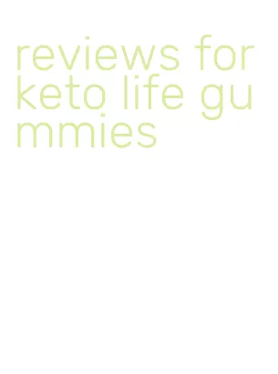 reviews for keto life gummies