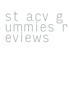 st acv gummies reviews