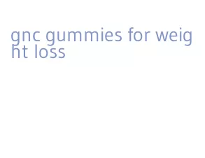 gnc gummies for weight loss