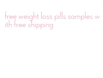 free weight loss pills samples with free shipping