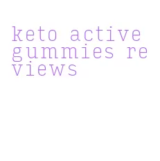 keto active gummies reviews