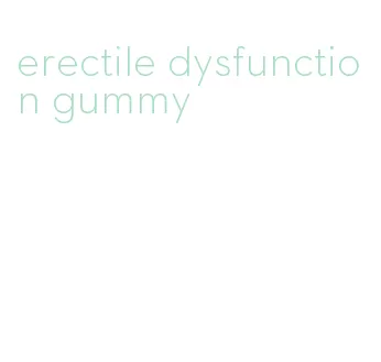 erectile dysfunction gummy