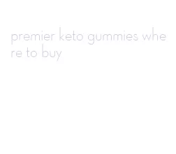 premier keto gummies where to buy