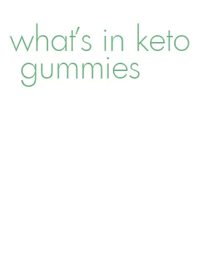 what's in keto gummies