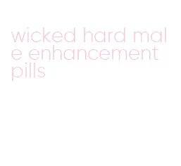 wicked hard male enhancement pills