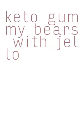keto gummy bears with jello