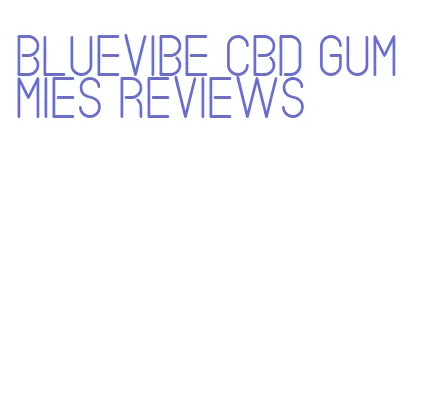 Bluevibe Cbd Gummies Reviews [Premium]