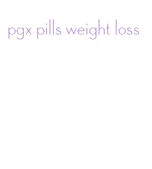 pgx pills weight loss