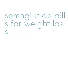 semaglutide pills for weight loss