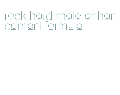rock hard male enhancement formula