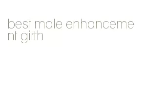best male enhancement girth