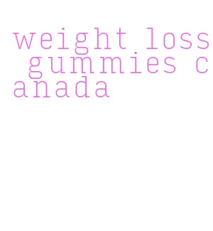 weight loss gummies canada