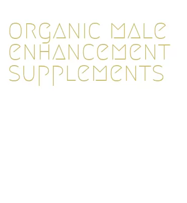 organic male enhancement supplements
